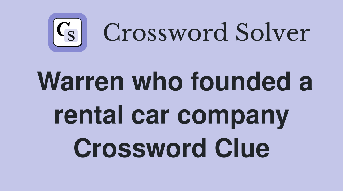Warren who founded a rental car company Crossword Clue