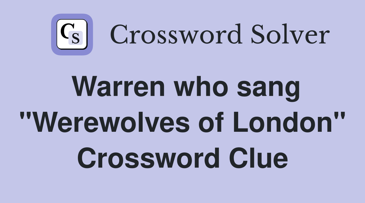 Warren who sang "Werewolves of London" Crossword Clue