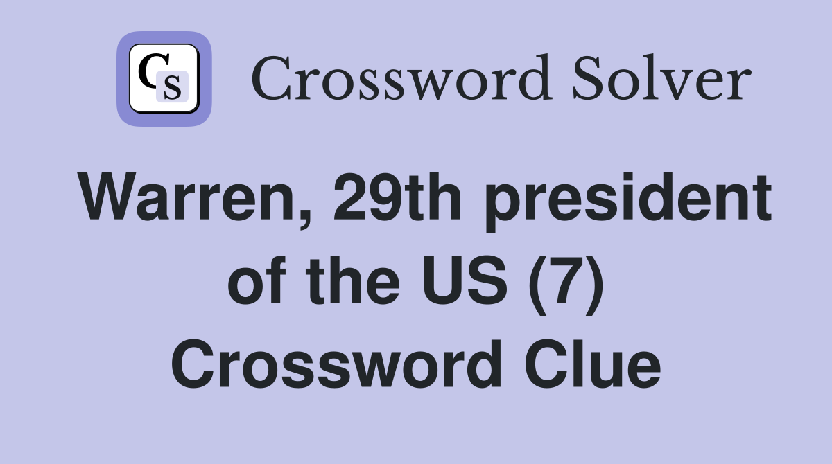 Warren, 29th president of the US (7) Crossword Clue
