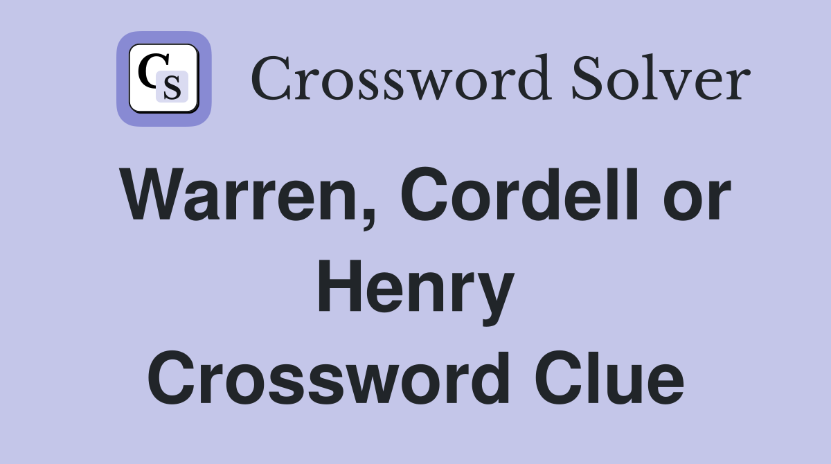 Warren, Cordell or Henry Crossword Clue