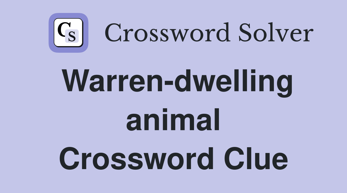 Warren-dwelling animal Crossword Clue
