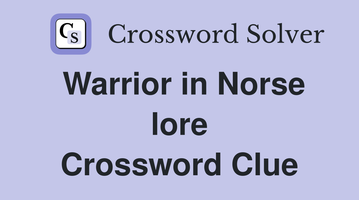 Warrior in Norse lore Crossword Clue