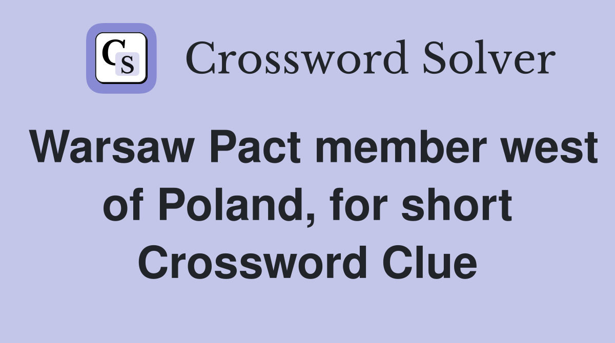 Warsaw Pact member west of Poland, for short Crossword Clue