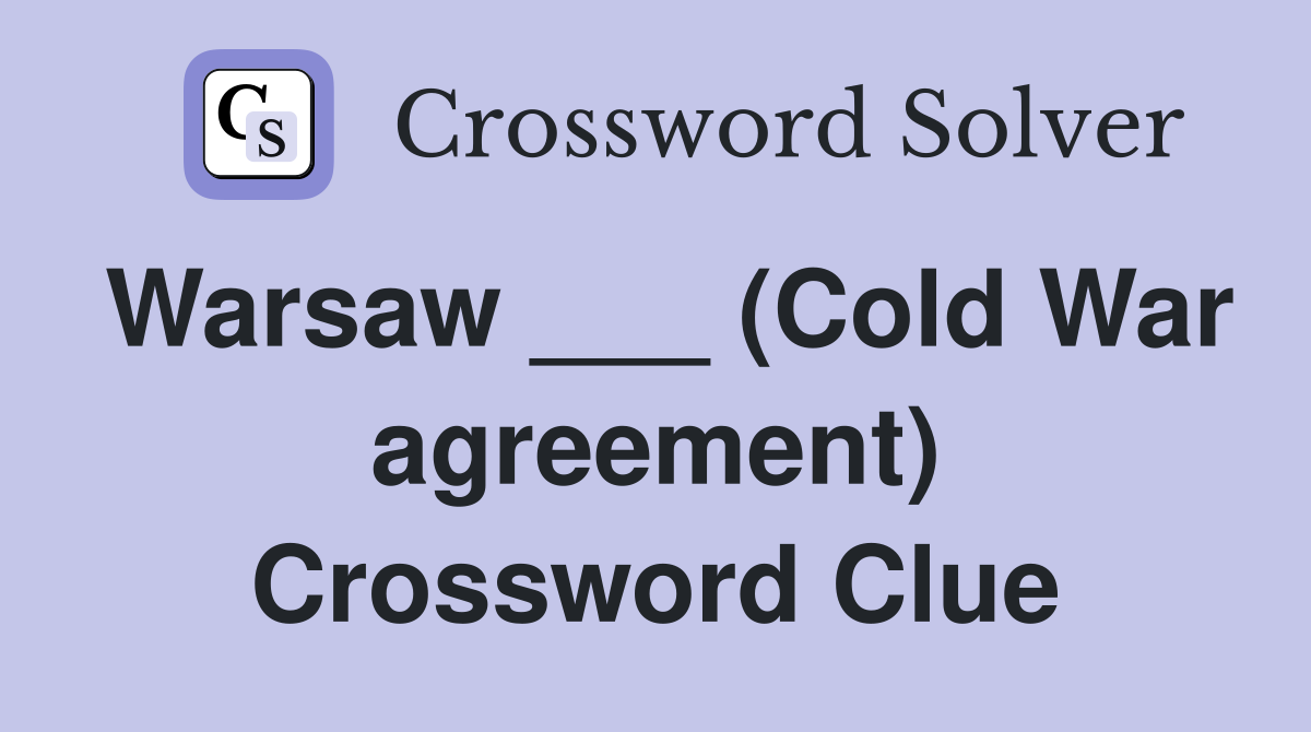 Warsaw ___ (Cold War agreement) Crossword Clue