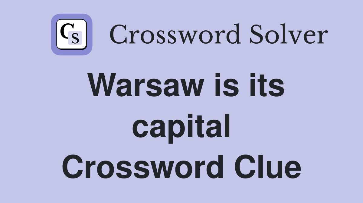 Warsaw is its capital Crossword Clue