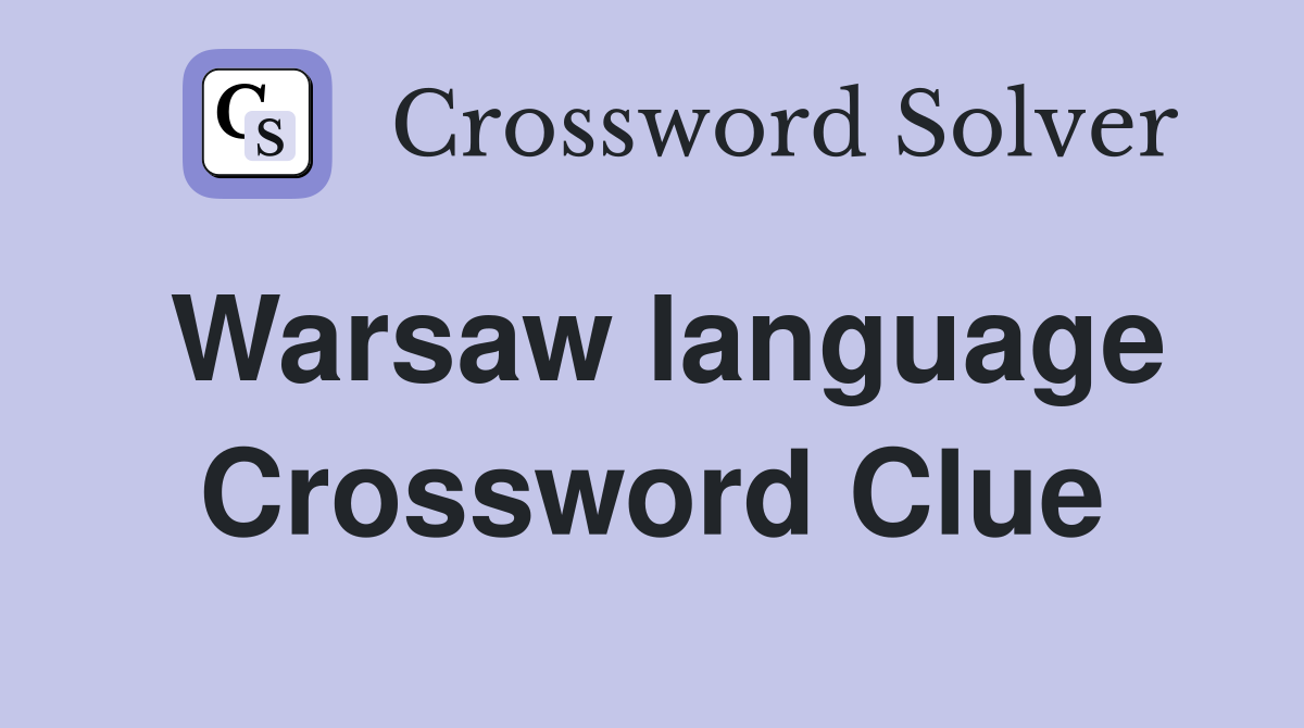 Warsaw language Crossword Clue