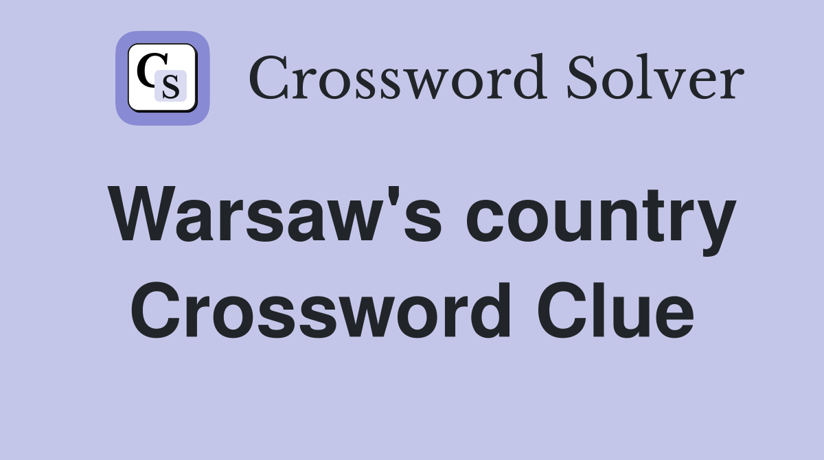 Warsaw's country Crossword Clue
