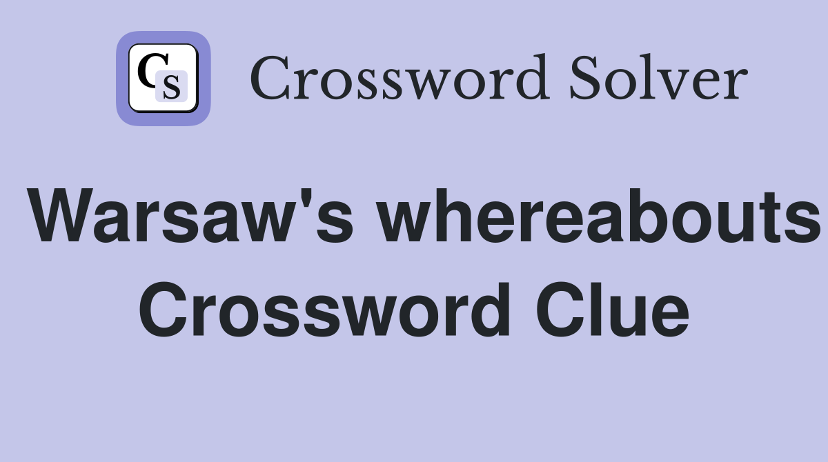 Warsaw's whereabouts Crossword Clue