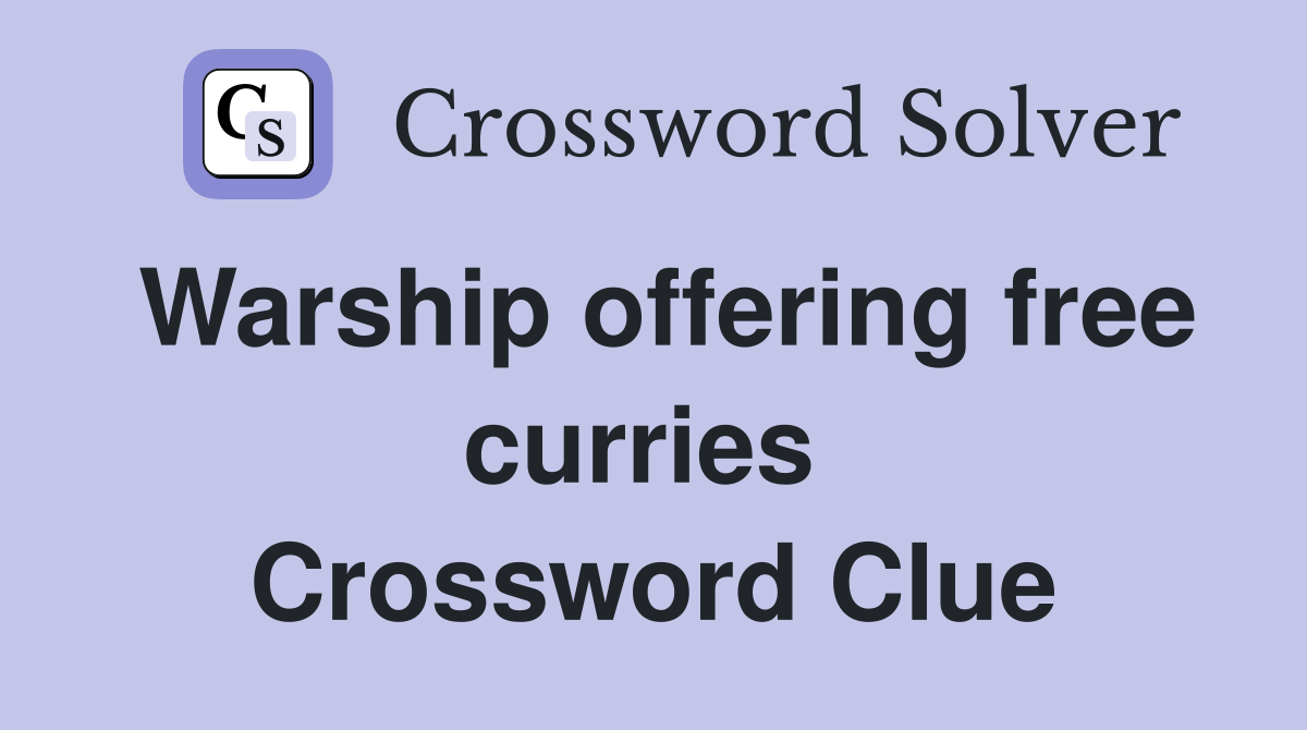 Warship offering free curries  Crossword Clue