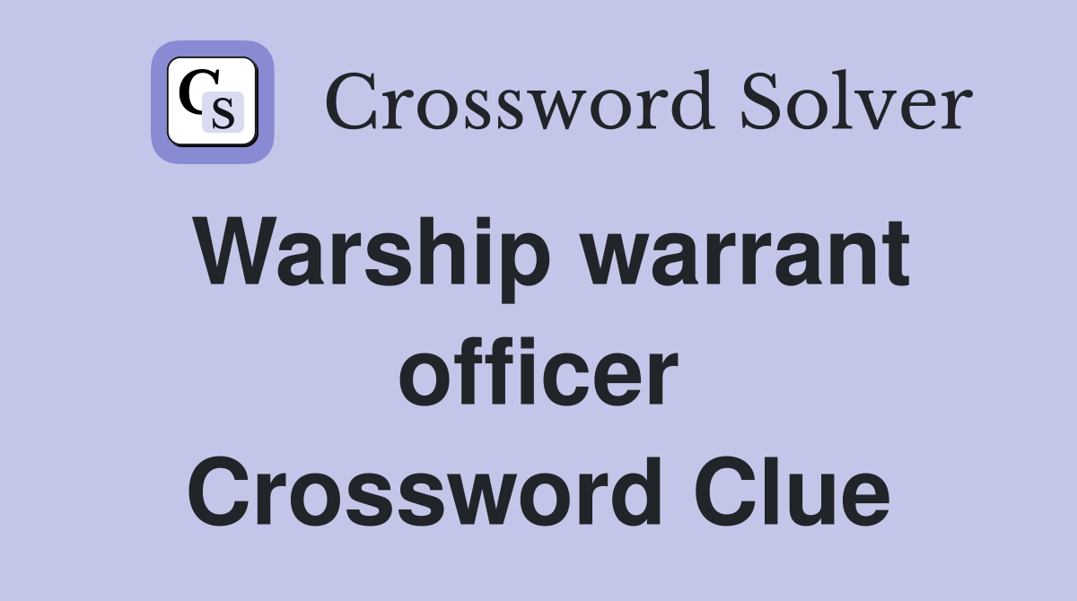 Warship warrant officer Crossword Clue