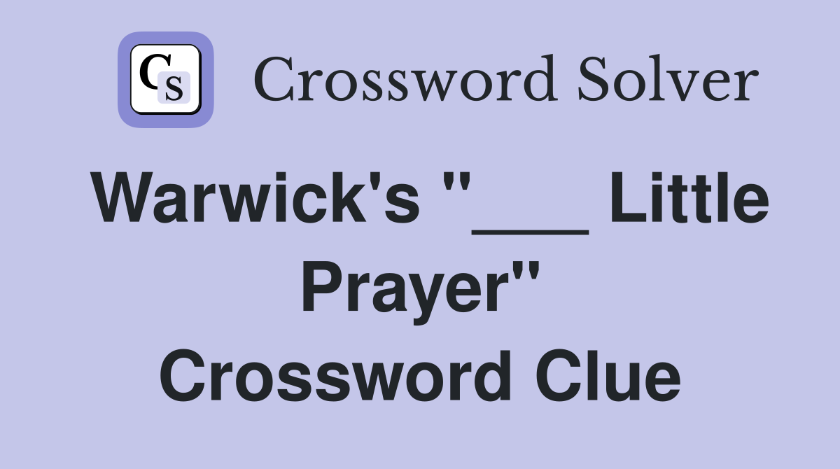 Warwick's "___ Little Prayer" Crossword Clue