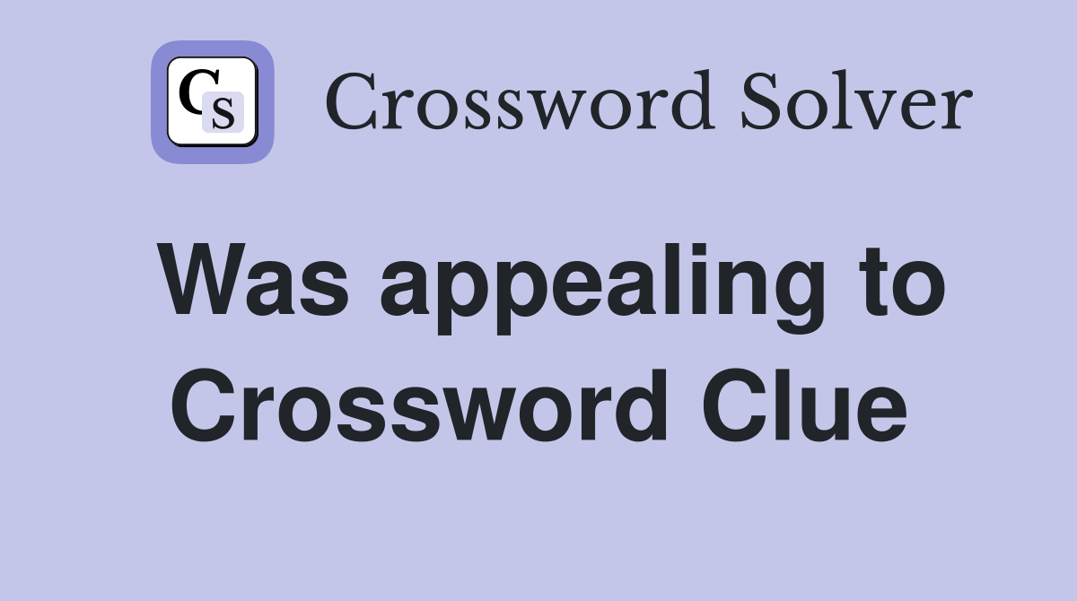 Was appealing to Crossword Clue