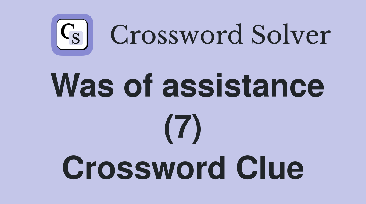 Was of assistance (7) Crossword Clue