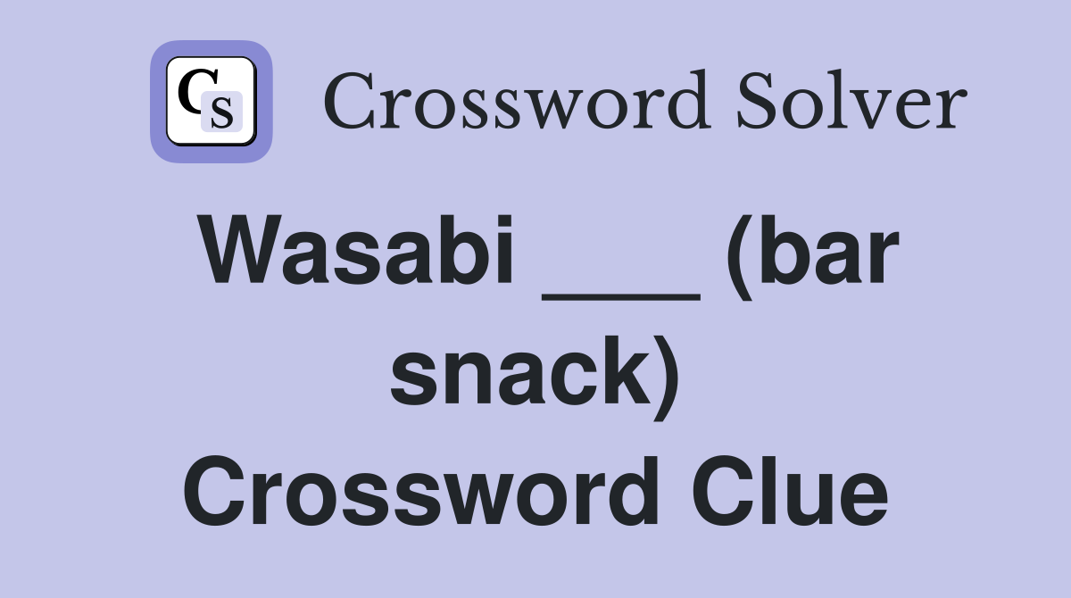Wasabi ___ (bar snack) Crossword Clue