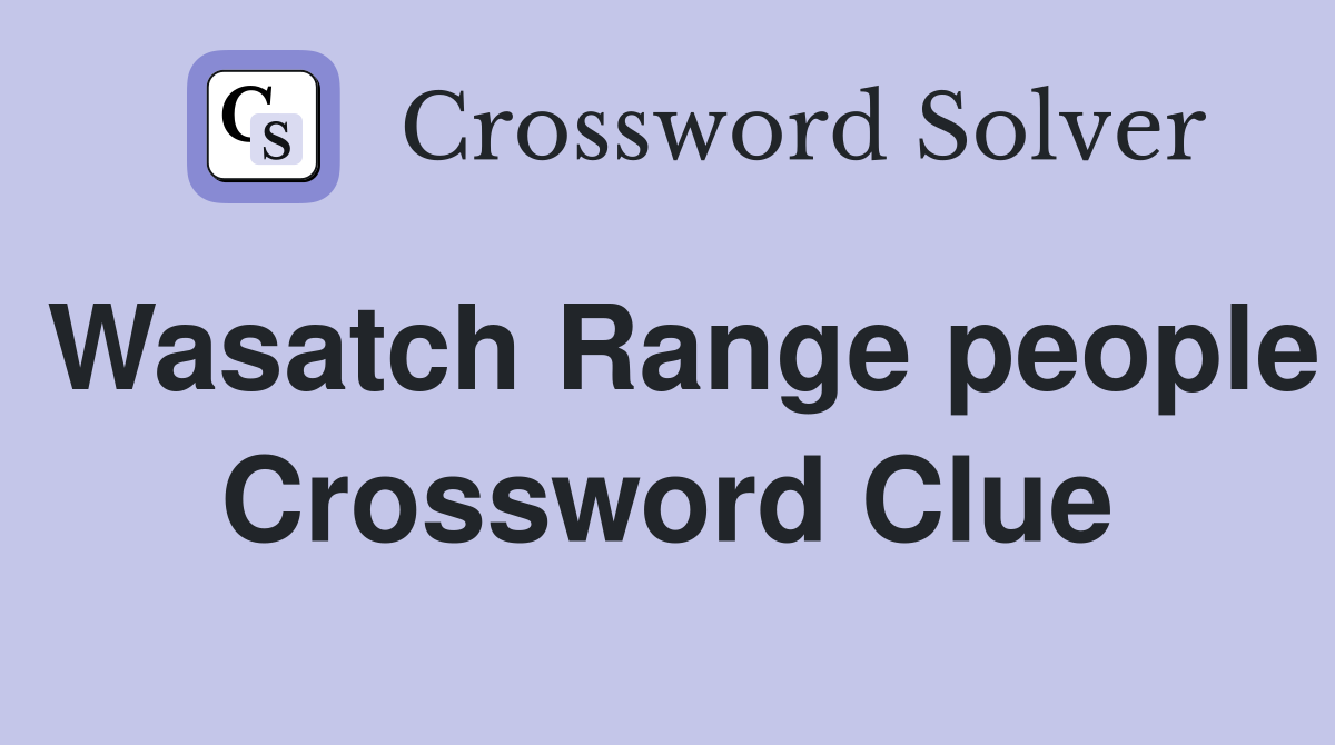 Wasatch Range people Crossword Clue