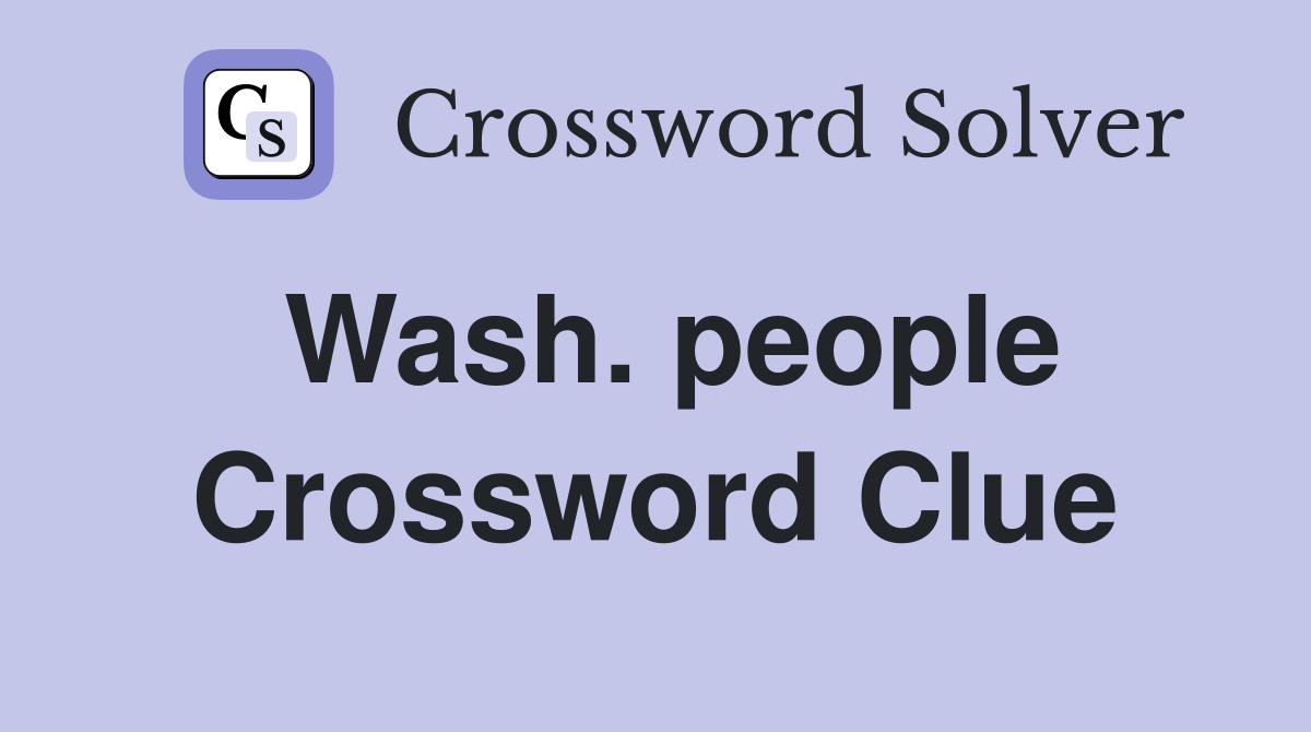 Wash. people Crossword Clue