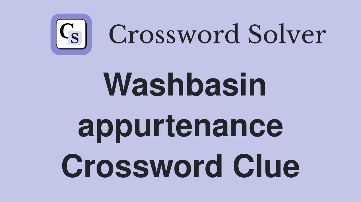 Washbasin appurtenance Crossword Clue