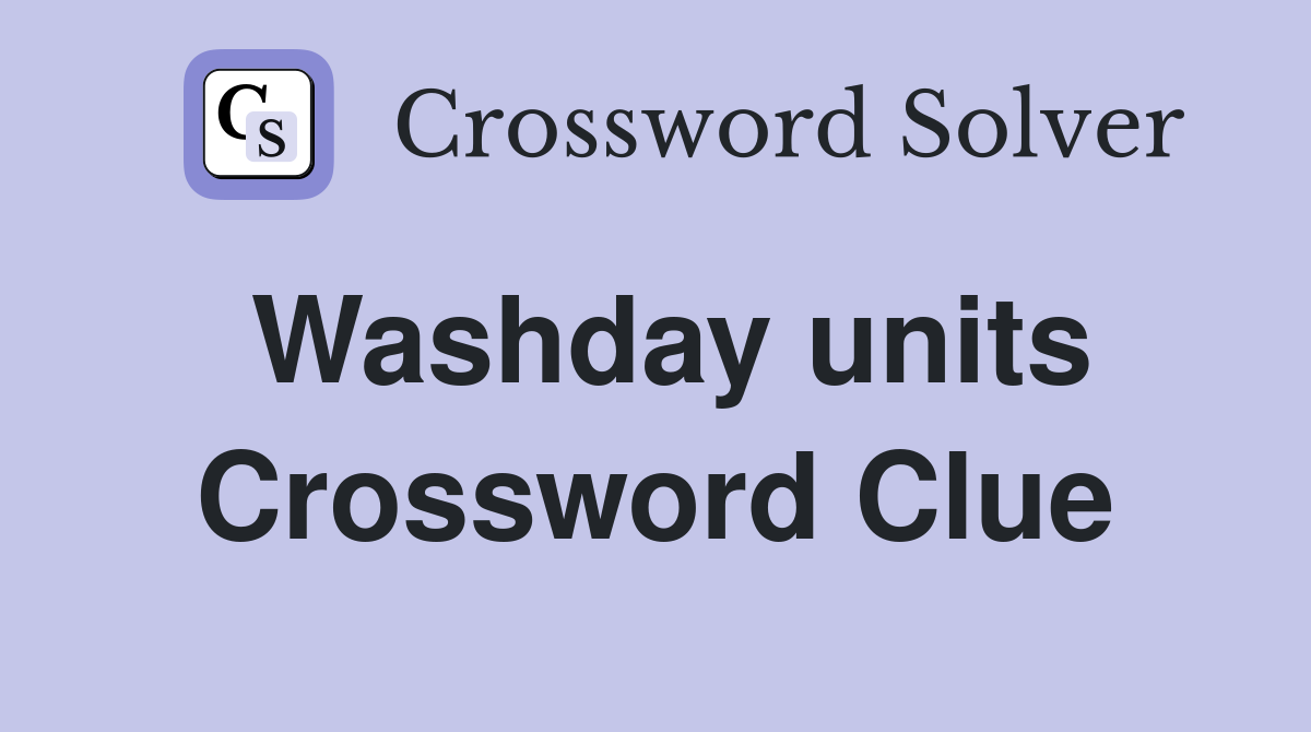Washday units Crossword Clue