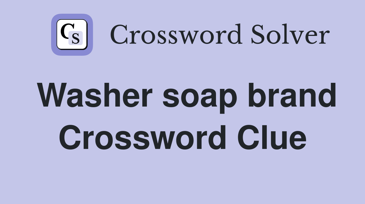 Washer soap brand Crossword Clue