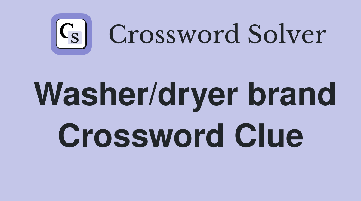 Washer/dryer brand Crossword Clue