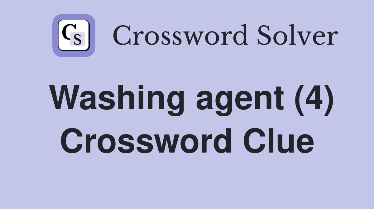 Washing agent (4) Crossword Clue