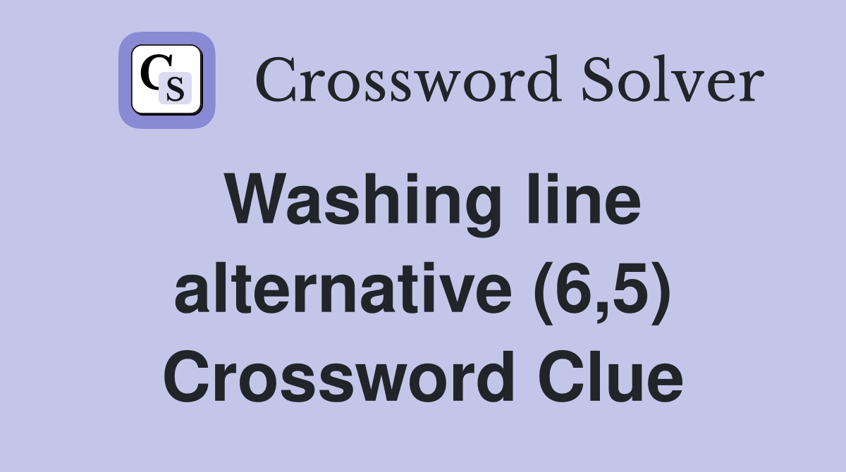 Washing line alternative (6,5) Crossword Clue