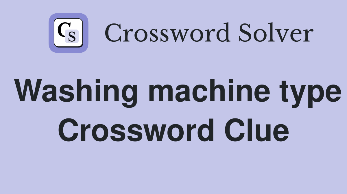 Washing machine type Crossword Clue