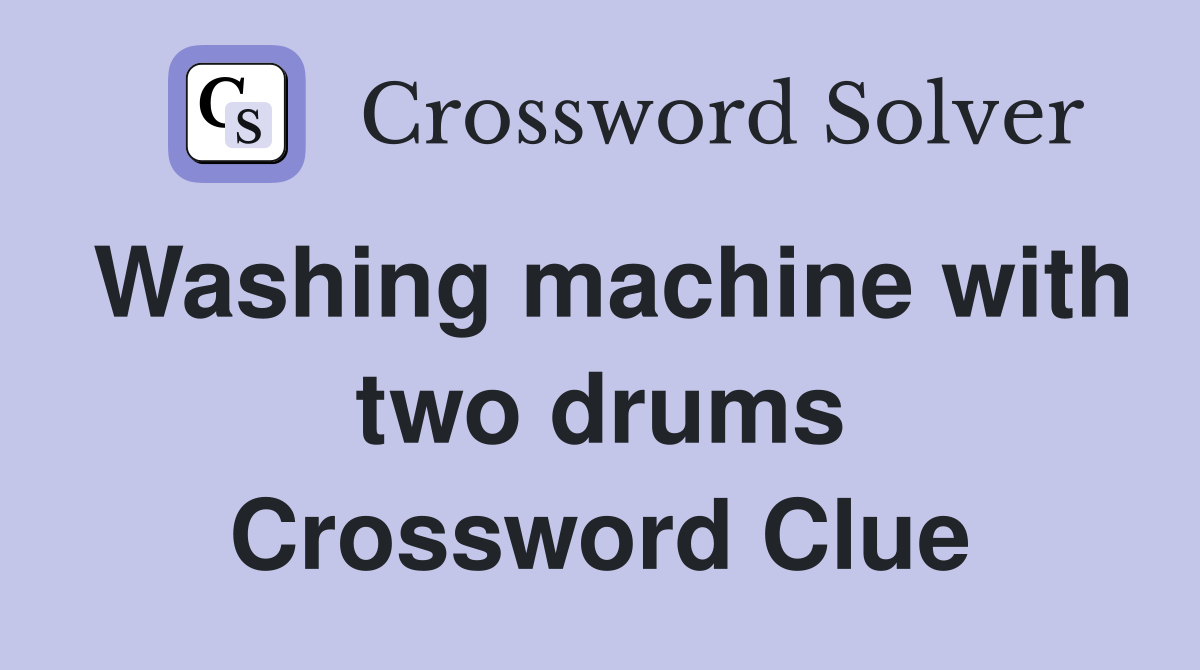 Washing machine with two drums Crossword Clue