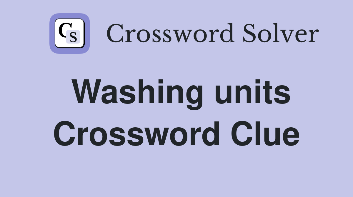 Washing units Crossword Clue