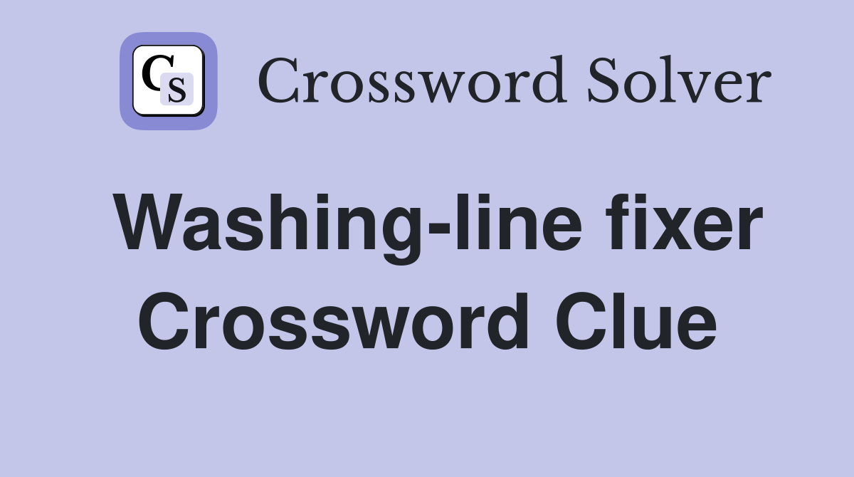 Washing-line fixer Crossword Clue