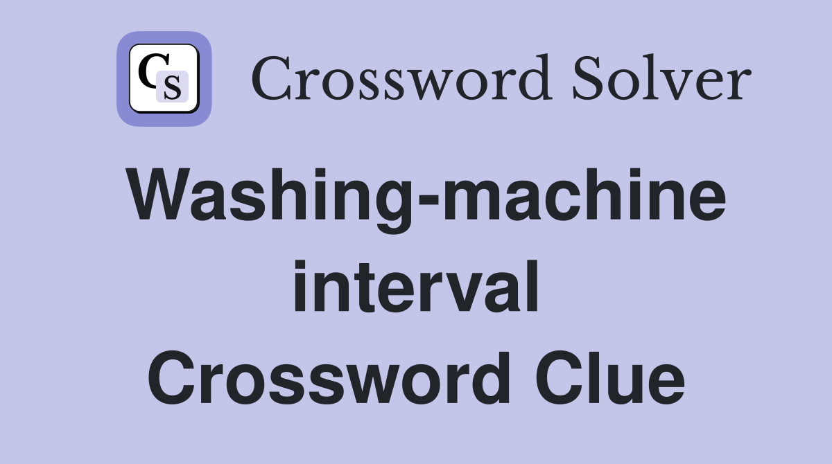 Washing-machine interval Crossword Clue
