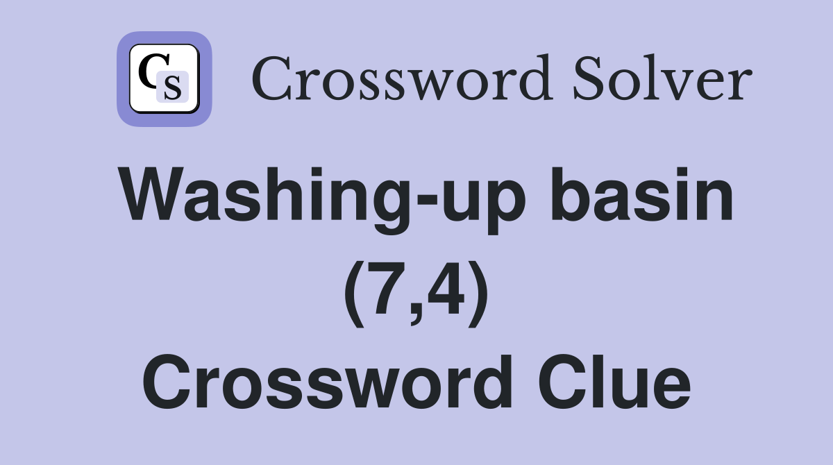 Washing-up basin (7,4) Crossword Clue