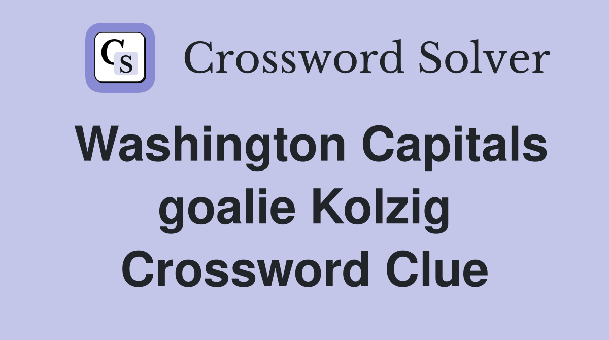 Washington Capitals goalie Kolzig Crossword Clue