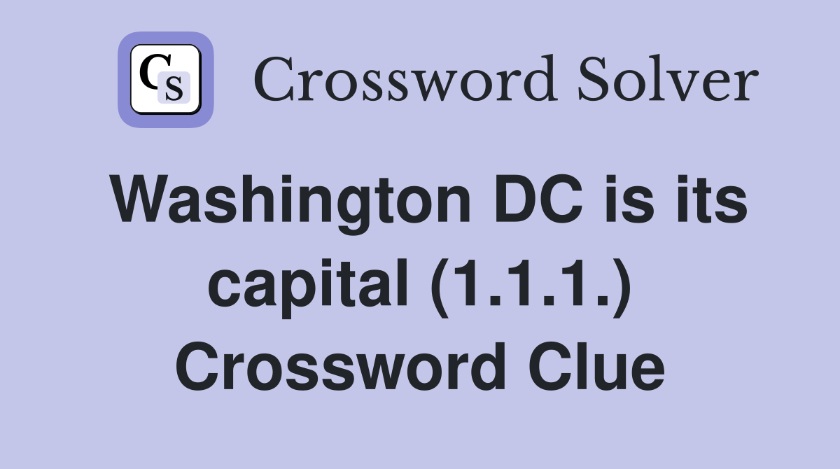 Washington DC is its capital (1.1.1.) Crossword Clue