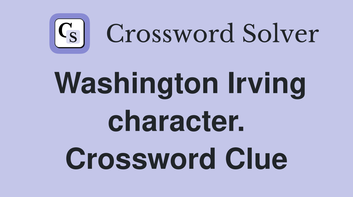 Washington Irving character. Crossword Clue
