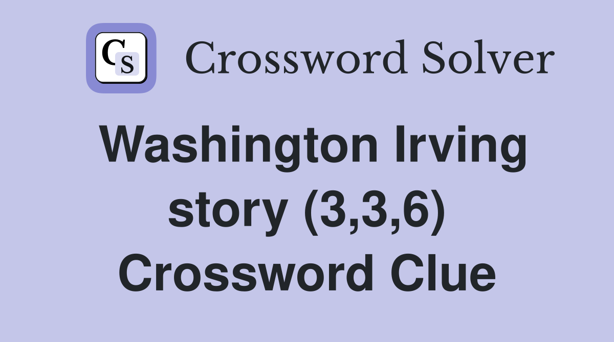 Washington Irving story (3,3,6) Crossword Clue