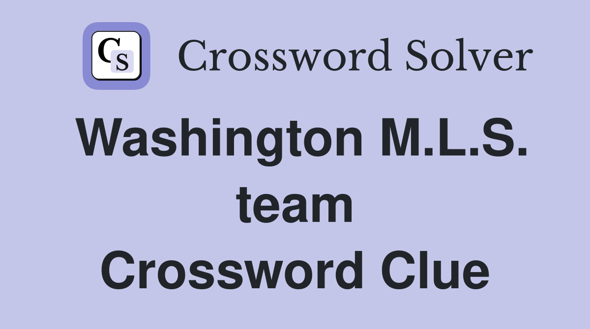 Washington M.L.S. team Crossword Clue