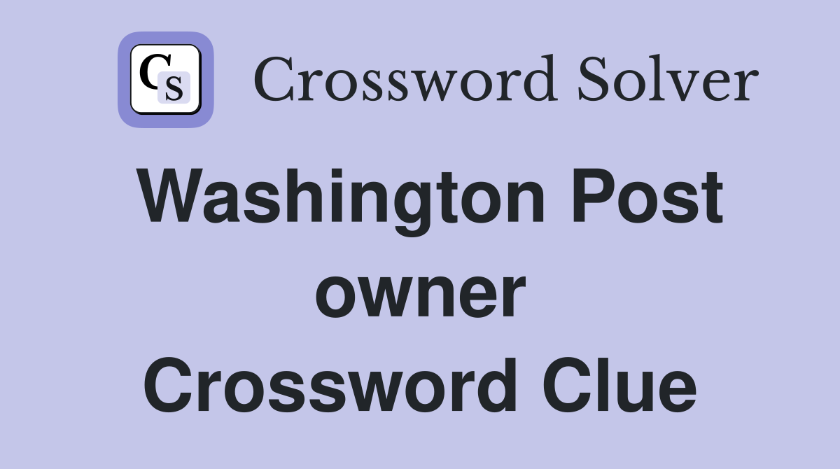 Washington Post owner Crossword Clue