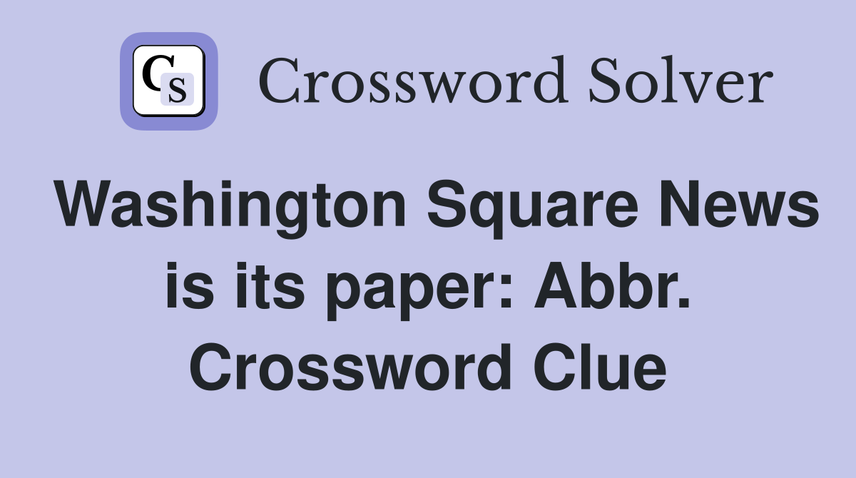 Washington Square News is its paper: Abbr. Crossword Clue