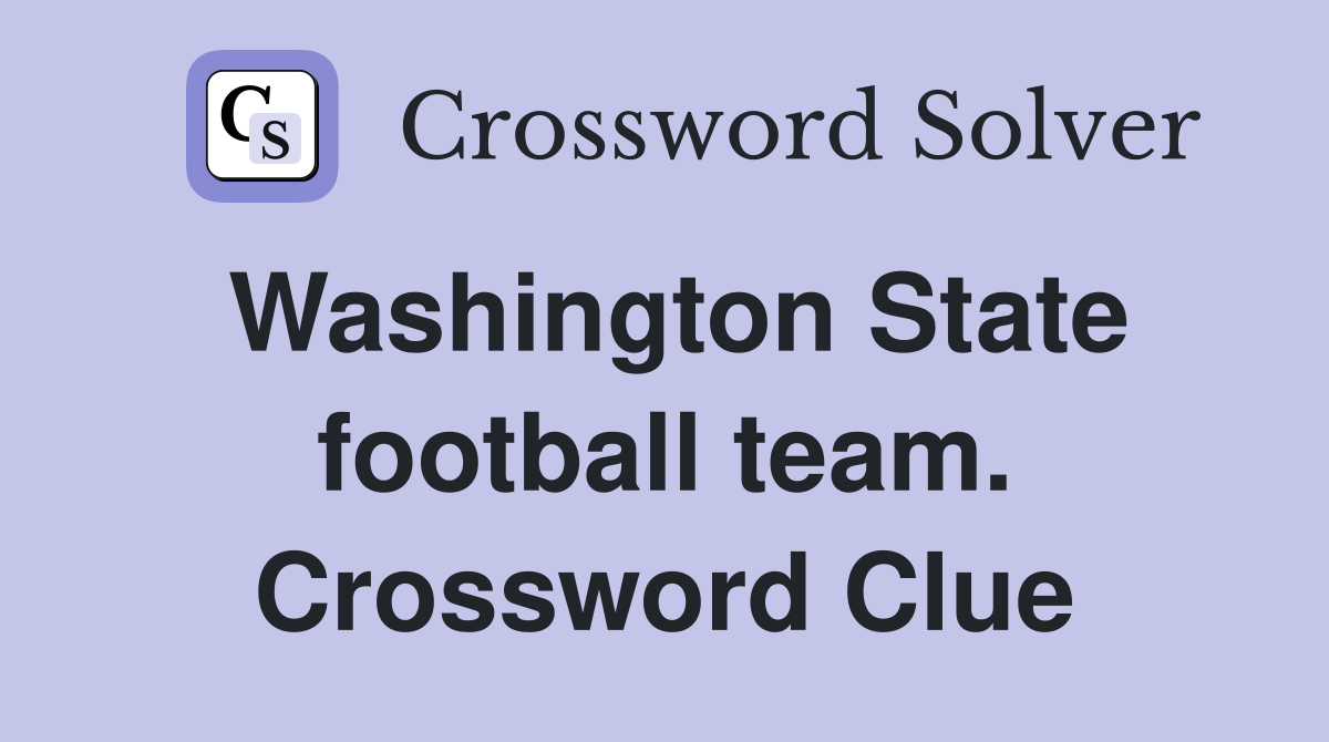 Washington State football team. Crossword Clue