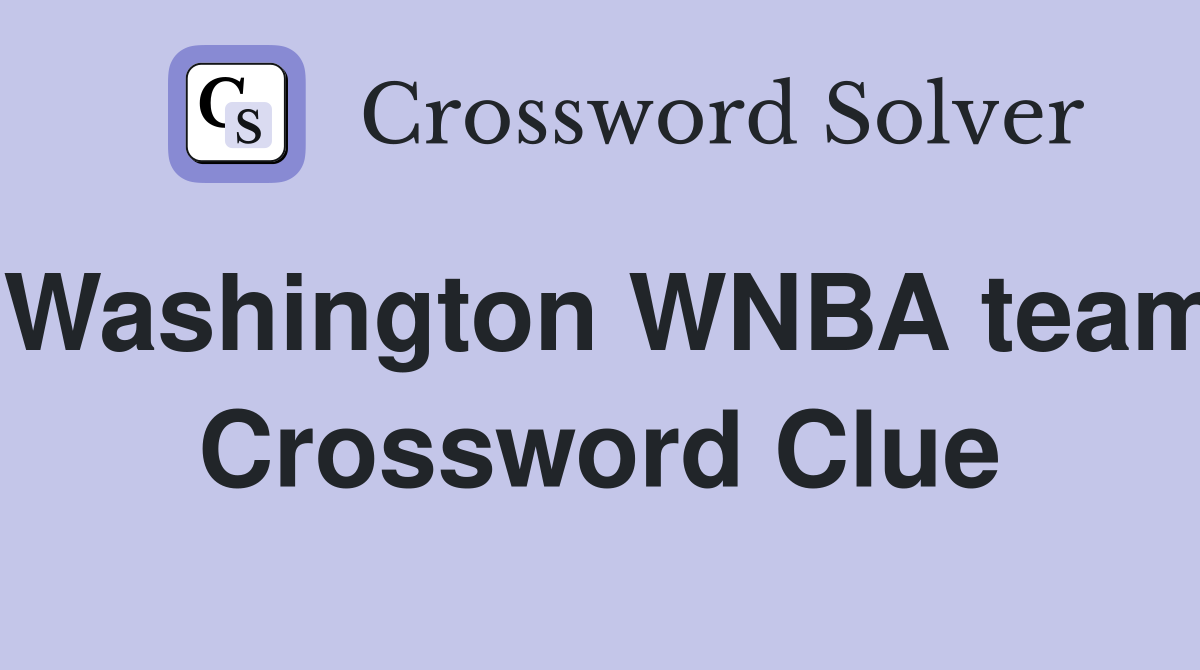 Washington WNBA team Crossword Clue