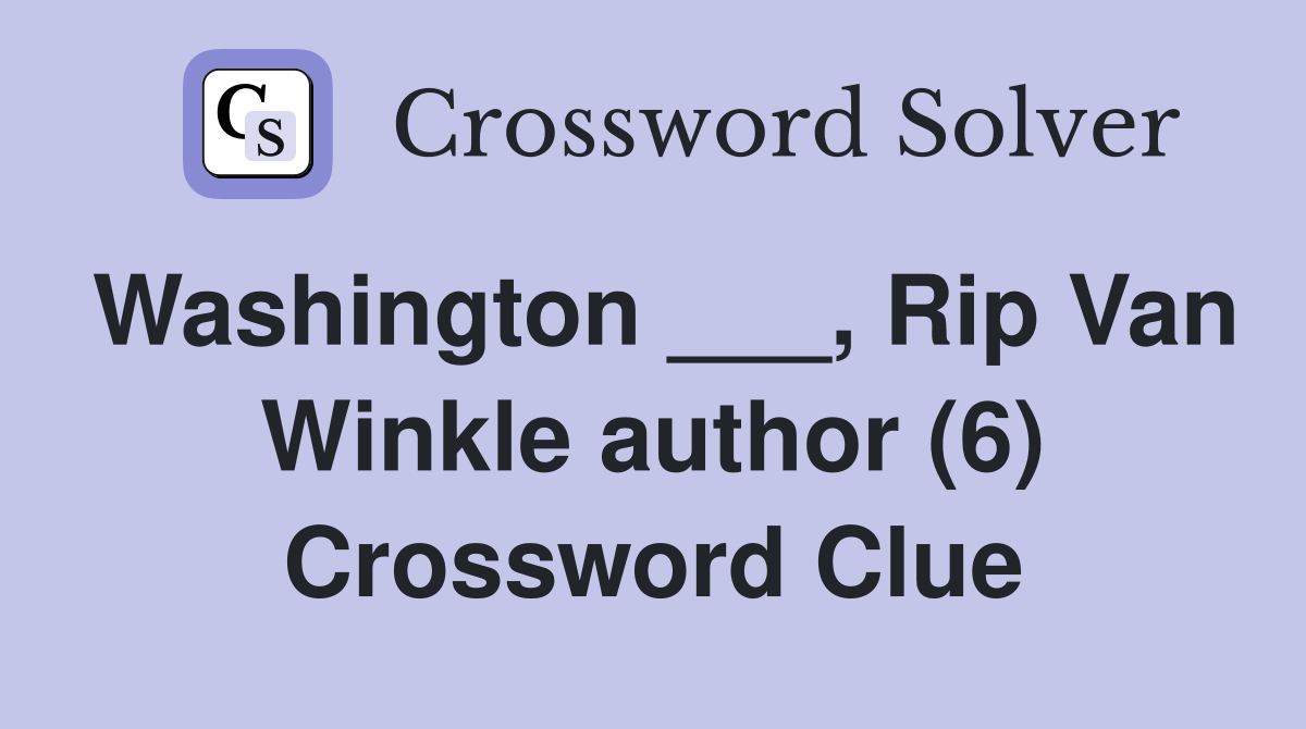 Washington ___, Rip Van Winkle author (6) Crossword Clue