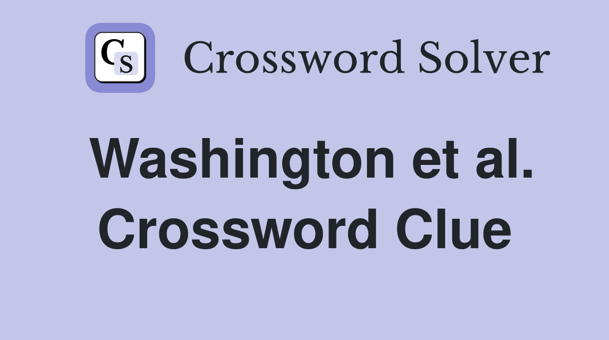 Washington et al. Crossword Clue