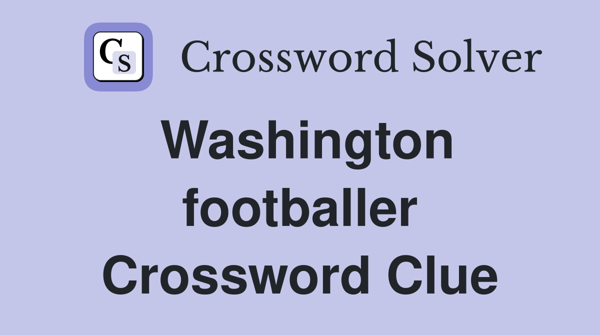 Washington footballer Crossword Clue