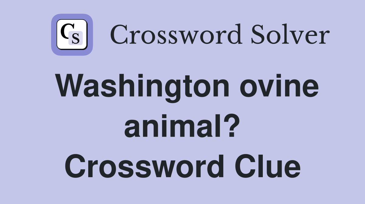 Washington ovine animal? Crossword Clue