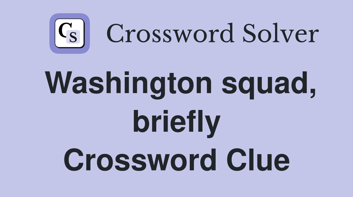 Washington squad, briefly Crossword Clue
