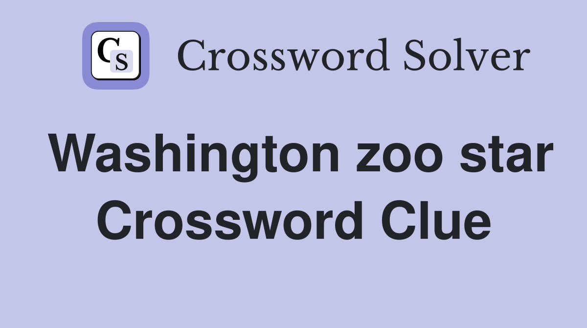 Washington zoo star Crossword Clue
