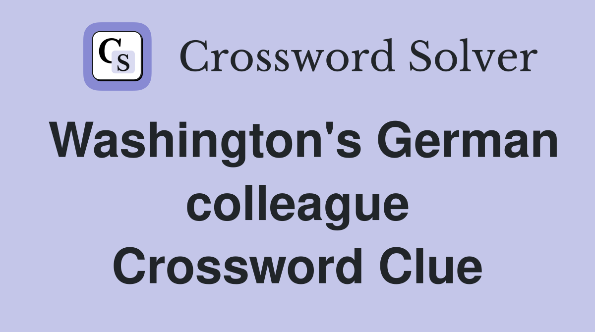 Washington's German colleague Crossword Clue