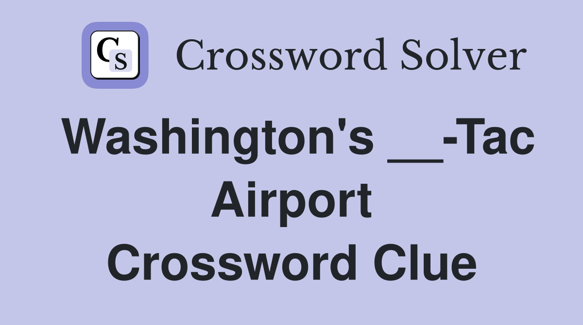 Washington's __-Tac Airport Crossword Clue