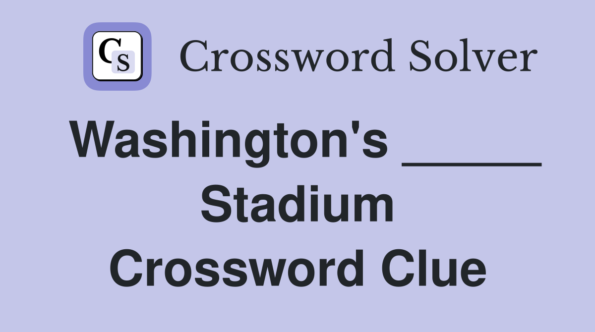 Washington's _____ Stadium Crossword Clue